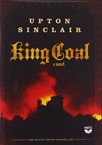 Upton Sinclair: King Coal (AudiobookFormat, 2014, Blackstone Audio, Inc.)