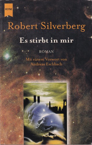 Robert Silverberg, Stefan Rudnicki: Es stirbt in mir (German language, 2002, Wilhelm Heyne Verlag)