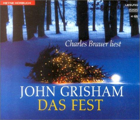 John Grisham, Charles. Brauer: Das Fest. 4 CDs. (AudiobookFormat, Ullstein Hörverlag)