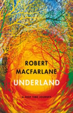 Robert Macfarlane: Underland (Paperback, 2020, Penguin Books, Limited)