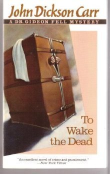 John Dickson Carr: To Wake the Dead (1989, HarperCollins)