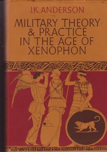 J. K. Anderson: Military theory and practice in the age of Xenophon (1970, University of California Press)
