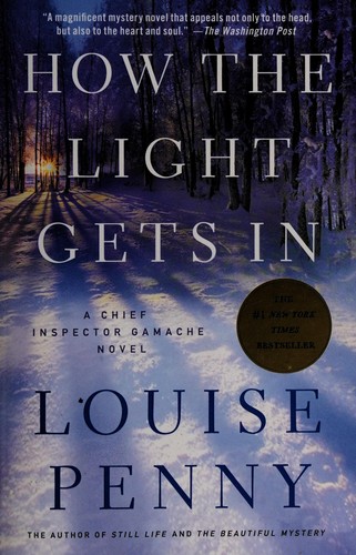 Louise Penny: How the Light Gets In (2013, Minotaur Books)