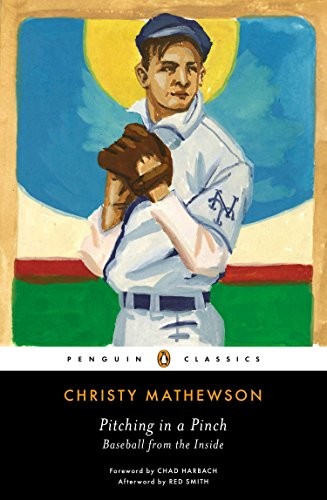 Christy Mathewson: Pitching in a Pinch (Paperback, 2013, Penguin Classics)