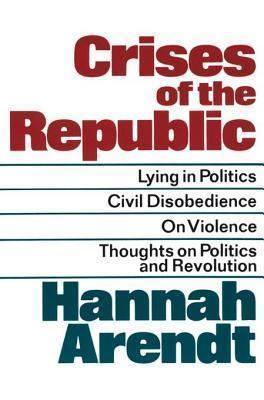 Hannah Arendt: Crises of the Republic (Paperback, 1972, Harvest Books)
