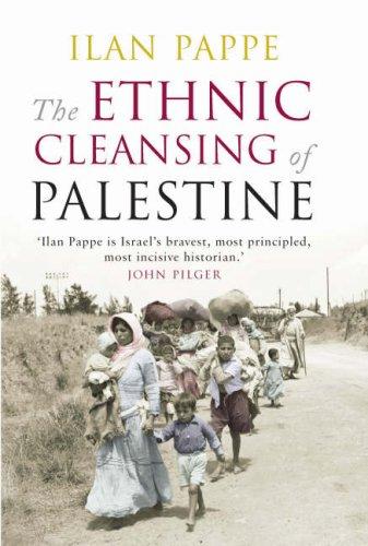 Ilan Pappé: The Ethnic Cleansing of Palestine (2007, Oneworld Publications)