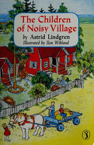 Astrid Lindgren: The children of Noisy Village (1988, Puffin Books)