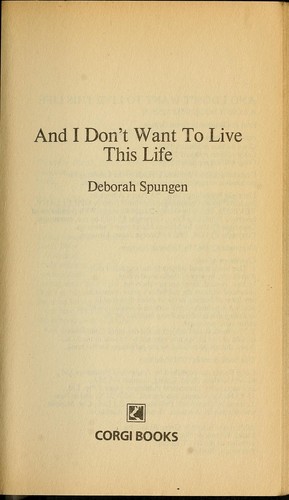Deborah Spungen: And I don't want to live this life (1983, Villard Books)