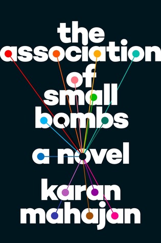 Karan Mahajan: The Association of Small Bombs (2016)