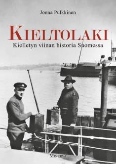 Jonna Pulkkinen: Kieltolaki (Hardcover, Finnish language, 2022, Minerva Kustannus Oy)