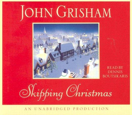 John Grisham: Skipping Christmas (John Grishham) (AudiobookFormat, RH Audio)