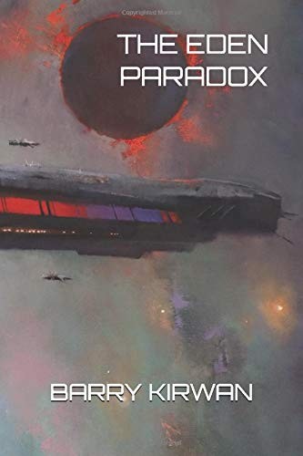 Barry Kirwan: The Eden Paradox (Paperback, 2019, Independently published)
