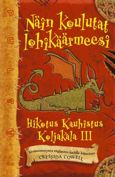 Nina Pitkänen, Cressida Cowell: Näin koulutat lohikäärmeesi (Hardcover, Finnish language, 2004, Otava)