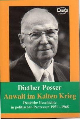 Diether Posser: Anwalt im Kalten Krieg (Paperback, German language, 2000, Verlag J.H.W. Dietz Nachf. Bonn)