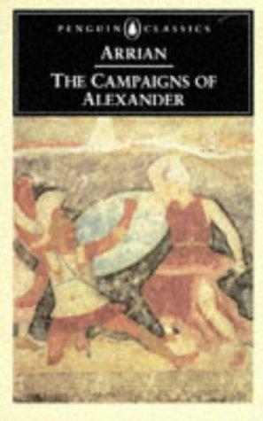 Arrian: The campaigns of Alexander. (1971, Penguin Books)