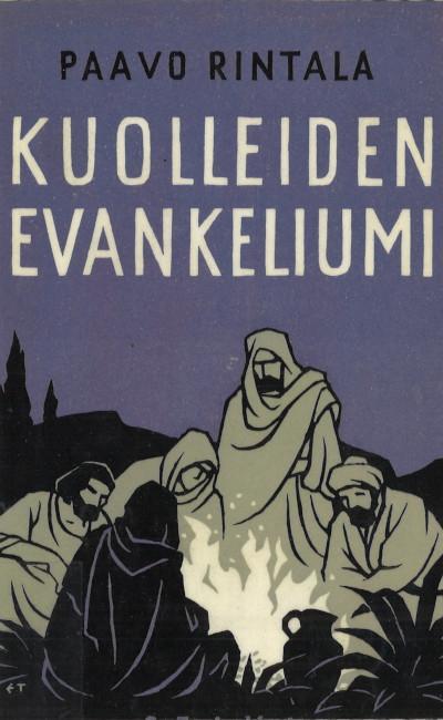 Paavo Rintala: Kuolleiden evankeliumi (Finnish language, 1954, Otava)