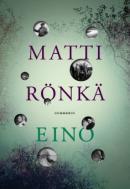 Matti Rönkä: Eino (Hardcover, Finnish language, 2015, Gummerus)