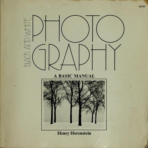 Henry Horenstein: Black and white photography (1974, Little, Brown)