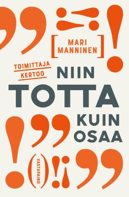 Mari Manninen: Toimittaja kertoo niin totta kuin osaa (Hardcover, Finnish language, 2025, Vastapaino)
