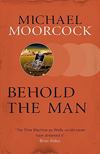 Michael Moorcock: Behold The Man (Paperback, Gollancz)