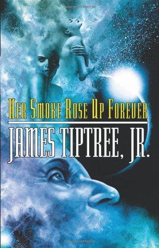 James Tiptree, Jr.: Her Smoke Rose Up Forever (2004)