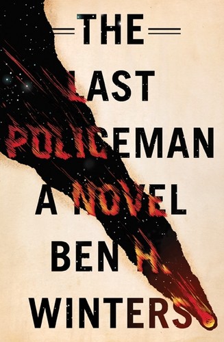 Ben H. Winters: The Last Policeman: A Novel (Paperback, 2012, Quirk Books)