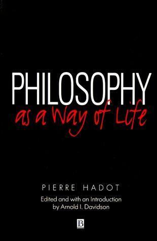 Pierre Hadot: Philosophy as a way of life (1995)