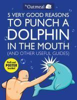 Matthew Inman, The Oatmeal: 5 Very Good Reasons to Punch a Dolphin in the Mouth (2011)