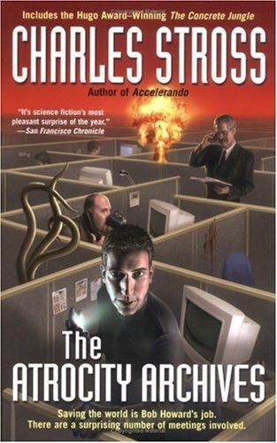 Charles Stross: The Atrocity Archives (Laundry Files, #1) (2006, Ace Books)