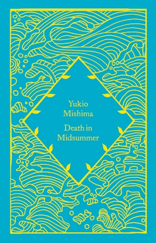Yukio Mishima: Death in Midsummer (Hardcover, 2023, Penguin Books, Limited)