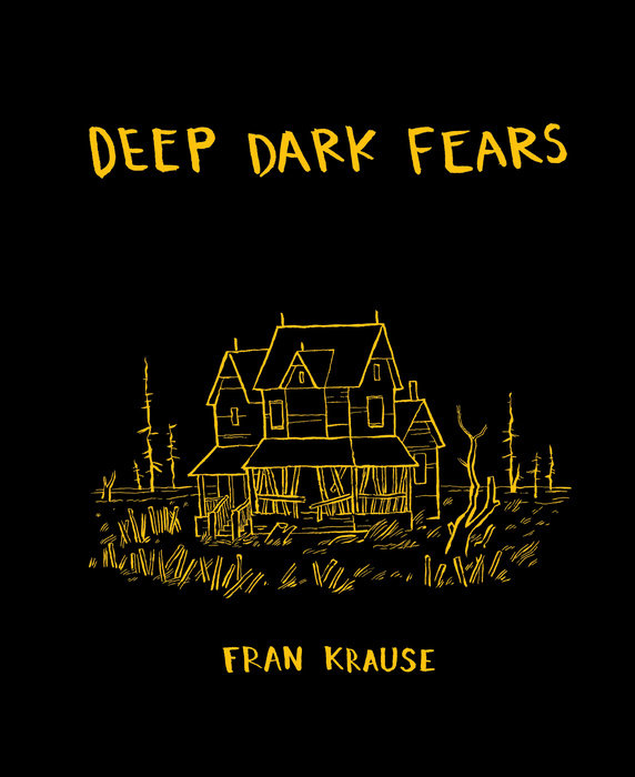 Fran Krause: Deep Dark Fears (Hardcover, 2015, Ten Speed Press, imusti)