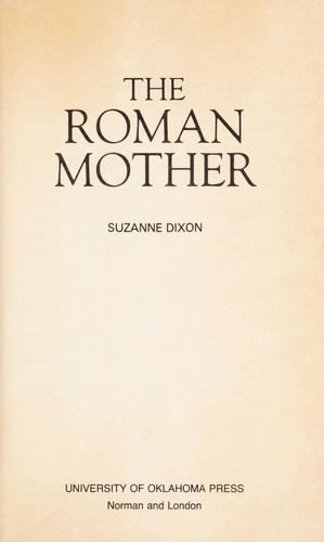 Suzanne Dixon: The Roman mother (1983, Croom Helm)