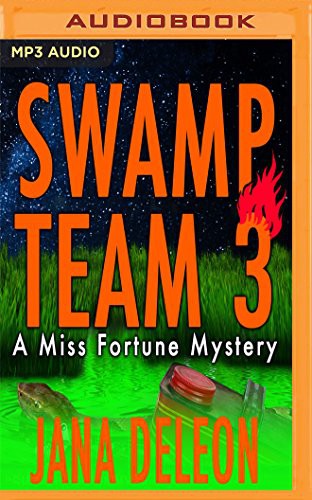 Cassandra Campbell, Jana DeLeon: Swamp Team 3 (AudiobookFormat, 2016, Audible Studios on Brilliance Audio, Audible Studios on Brilliance)