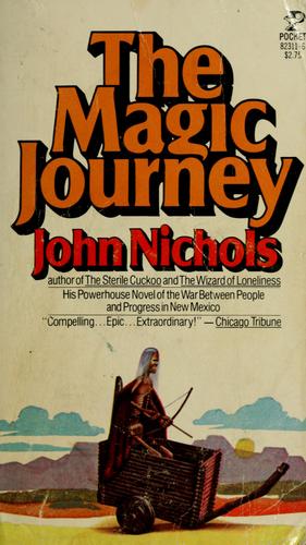 John Nichols: The magic journey (1978, Holt, Rinehart, and Winston)