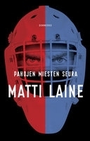 Matti Laine: Pahojen miesten seura (Hardcover, Finnish language, 2010, Gummerus)