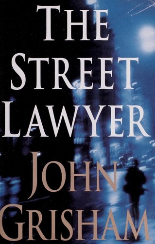 John Grisham: The street lawyer (1998, Doubleday)