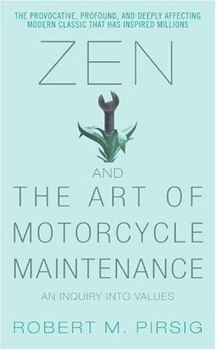Robert M. Pirsig: Zen and the Art of Motorcycle Maintenance (Paperback, 2006, HarperTorch)