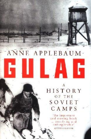 Anne Applebaum: Gulag (2003)