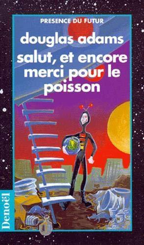 Douglas Adams: Salut, et encore merci pour le poisson (French language, 1994)