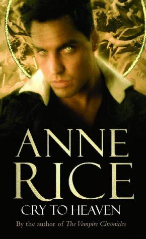 Anne Rice: Cry to Heaven (2004, ARROW (RAND))