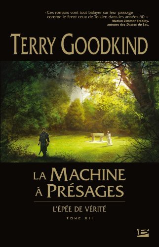 Terry Goodkind: L'Épée de Vérité T12 La Machine à présages (Paperback, 2012, BRAGELONNE)