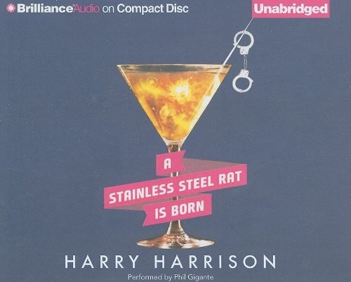 Harry Harrison: A Stainless Steel Rat is Born (AudiobookFormat, 2011, Brilliance Audio)