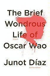 Junot Díaz, Junot Díaz: The Brief Wondrous Life of Oscar Wao (2007)