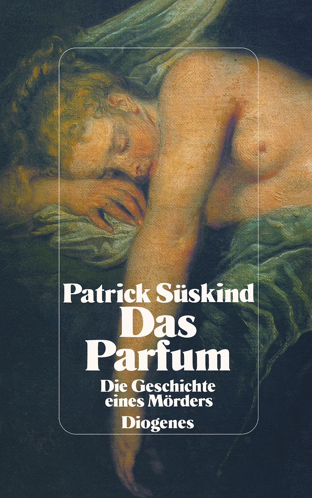 Patrick Süskind, Patrick Süskind: Das Parfum (Paperback, German language, 1994, Diogenes Verlag)