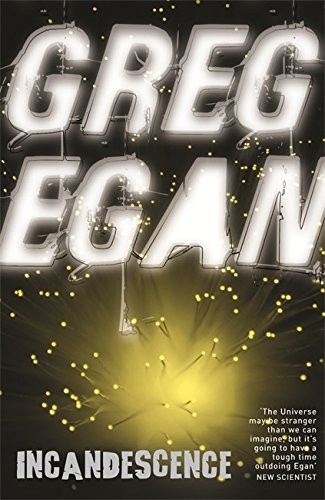 Greg Egan: Incandescence (2008, Night Shade Books)