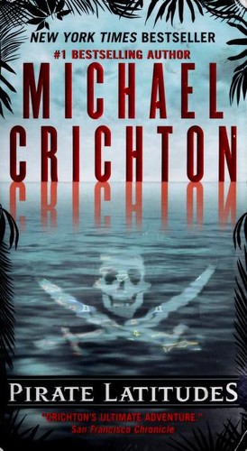 Michael Crichton: Pirate Latitudes (Paperback, 2010, Harper)
