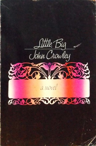 John Crowley: Little, big (1981, Bantam Books)