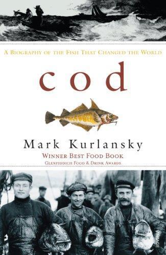 Mark Kurlansky: Cod: A Biography of the Fish that Changed the World (1999)