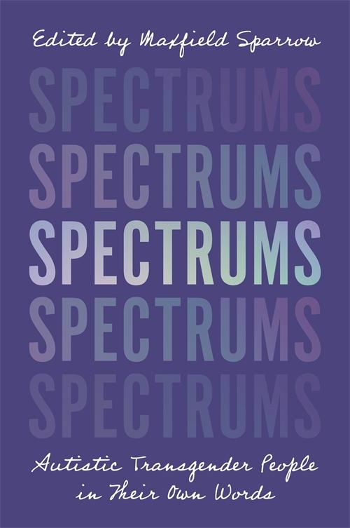 Maxfield Sparrow, Maxfield Sparrow: Spectrums (2020, Jessica Kingsley)