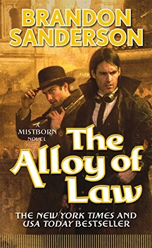 Brandon Sanderson: The Alloy of Law (Paperback, 2012, Brandon Sanderson, Tor Fantasy)